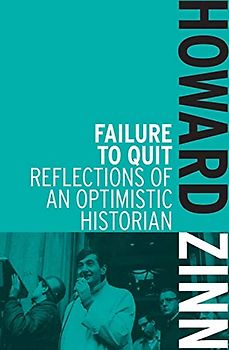 Failure to Quit: Reflections of an Optimistic Historian
