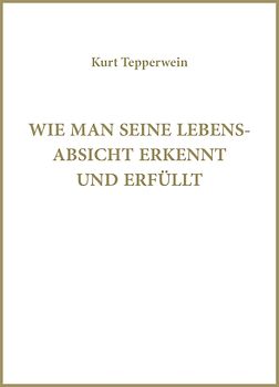 Wie man eine Lebensabsicht erkennt und erfüllt