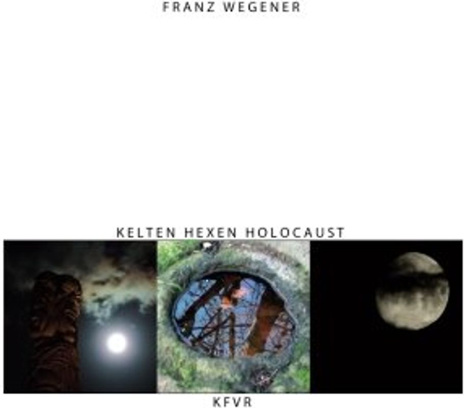 Kelten, Hexen, Holocaust: Menschenopfer in Deutschland (Politische Religion des Nationalsozialismus, Band 3)