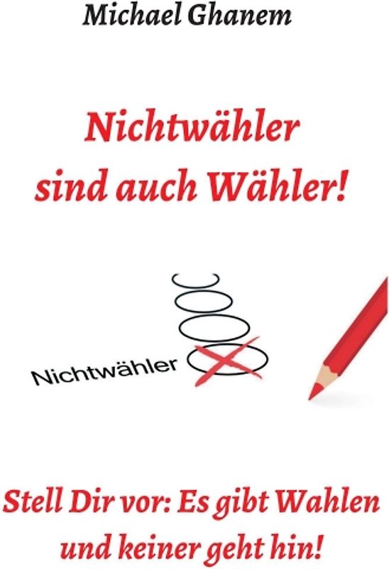 Nichtwähler sind auch Wähler!