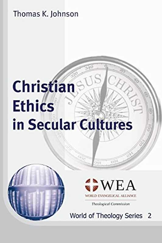 Christian Ethics in Secular Cultures (World of Theology)