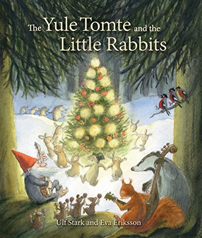 The Yule Tomte and the Little Rabbits: A Christmas Story for Advent - Stark, Ulf