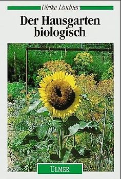 Der Hausgarten biologisch