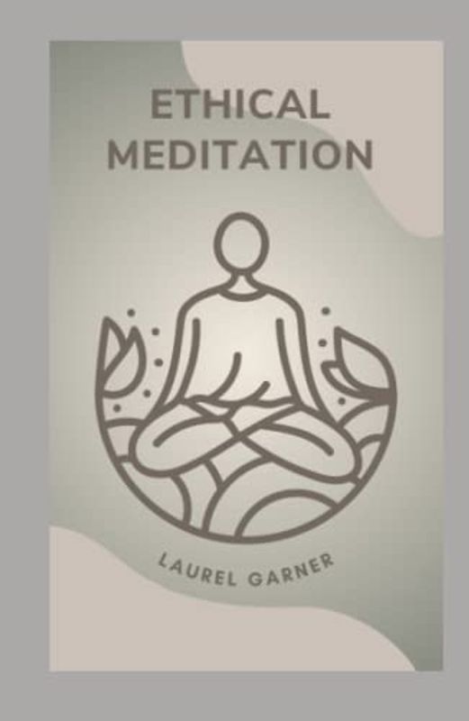 ETHICAL MEDITATION