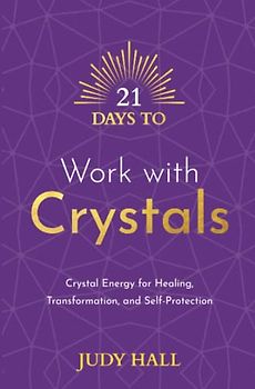 21 Days to Work with Crystals