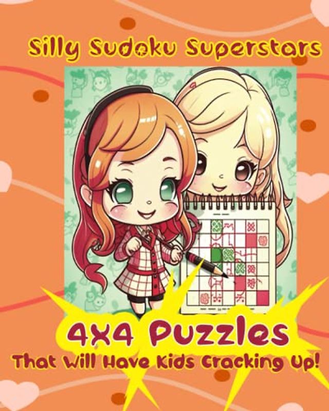 Silly Sudoku Superstars: 4x4 Puzzles That Will Have Kids Cracking Up!