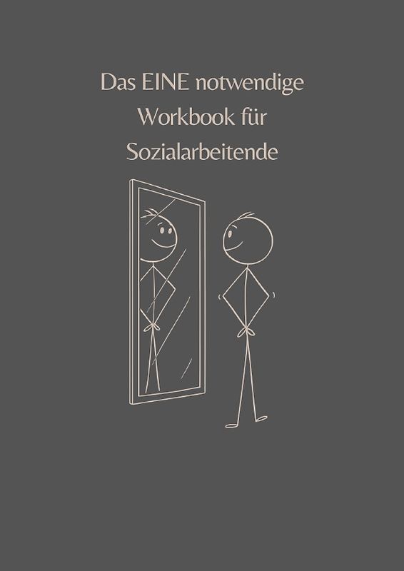 Das eine NOTWENDIGE Workbook für Sozialarbeitende