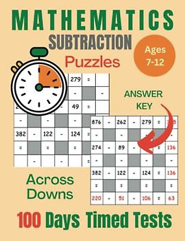 Mathematics Workbook : 100 Days of Timed Tests, Grades K-2 Subtraction: Math Drills, Speed Drills for Kids, Teens, Boys, Girls