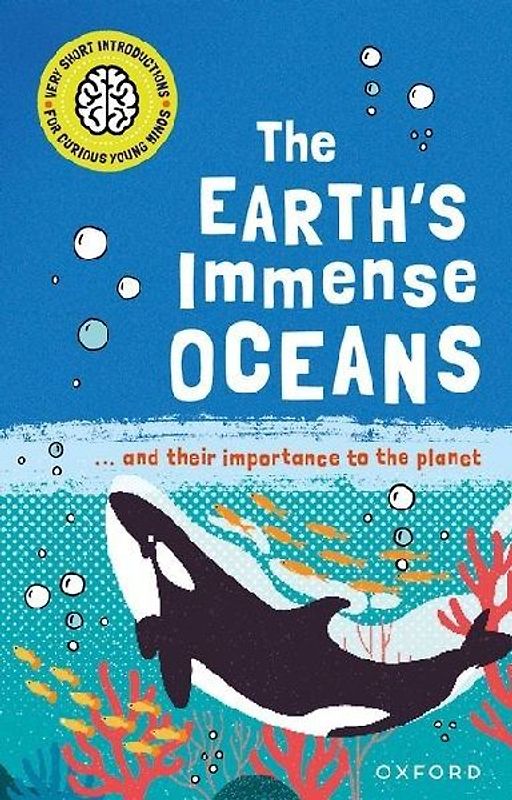 Very Short Introductions for Curious Young Minds: The Earth's Immense Oceans