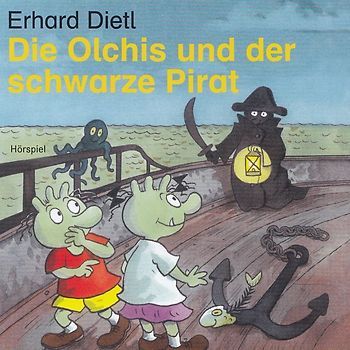 Die Olchis und der schwarze Pirat - Erhard Dietl