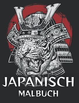 Japanisches Malbuch: Eine wundervolle Malvorlage für Erwachsene und Jugendliche, Kinder mit japanischem Kunstthema wie Drachen, Tiger, Koi-Fische, ... und mehr. (Malbuch für Erwachsene)