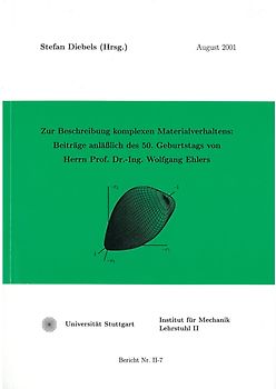 Zur Beschreibung komplexen Materialverhaltens: Beiträge anläßlich des 50. Geburtstags von Herrn Prof. Dr.-Ing. Wolfgang Ehlers