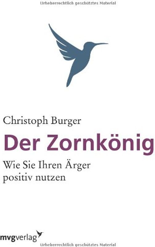 Der Zornkönig: Wie Sie Ihren Ärger Positiv Nutzen - Burger, Christoph