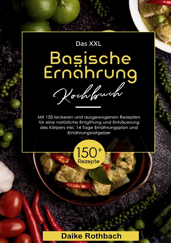 Das XXL Basische Ernährung Kochbuch