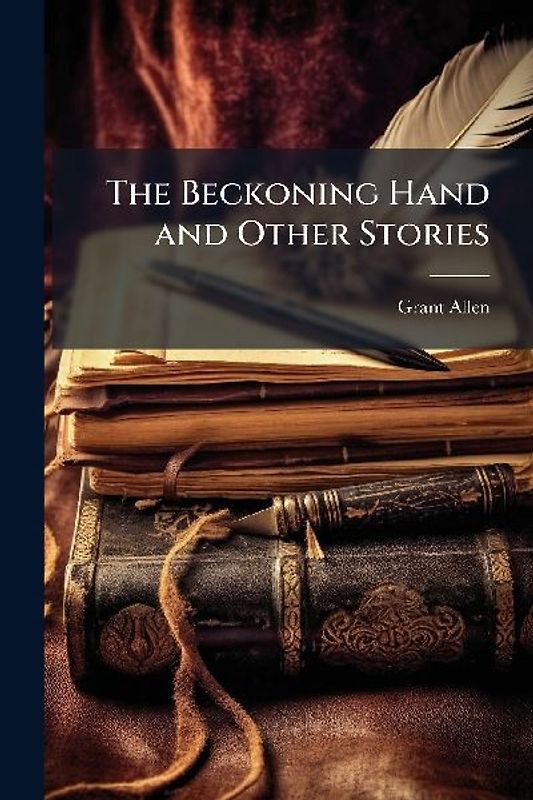 The Beckoning Hand and Other Stories