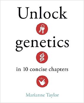 Unlock Genetics in 10 Concise Chapters
