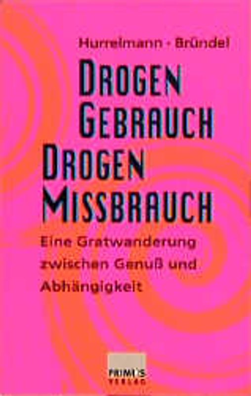 Drogengebrauch - Drogenmissbrauch