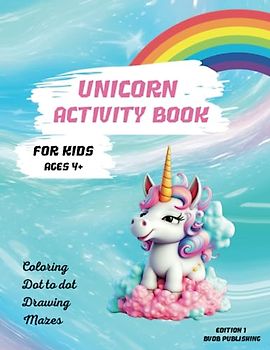 Unicorn activity book for kids ages 4+ | Edition 1 (Unicorn activity books for kids, Band 2)