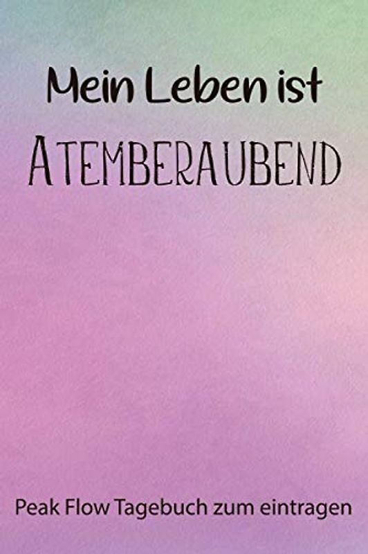 Peak Flow Tagebuch zum eintragen: Asthma Tagebuch | Peak Flow Protokoll für 100 Wochen - DIN A5 (Peakflow Tabelle inkl. Symtome & Notizen)