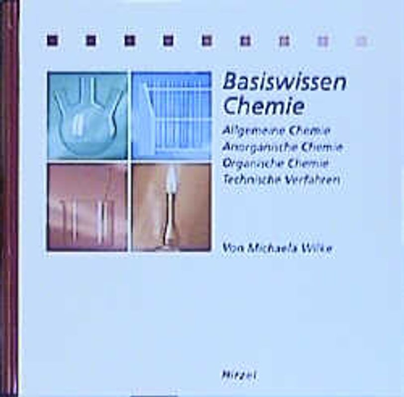Basiswissen Chemie. Allgemeine Chemie, Anorganische Chemie, Organische Chemie, Technische Verfahren