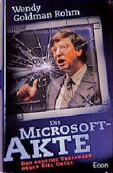 Die Microsoft-Akte. Der Fall Bill Gates