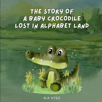 BABY CROCODILE IN A LOST ALPHABET LAND