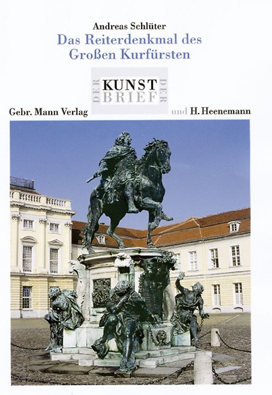 Andreas Schlüter. Das Reiterdenkmal des Grossen Kurfürsten. Im Ehrenhof von Schloss Charlottenburg, Luisenplatz - Berlin-Charlottenburg