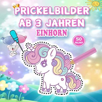 Prickelbilder Ab 3 Jahren Einhorn: 50 Einhorn Prickelbilder Bastelbuch Ab 3 jahre