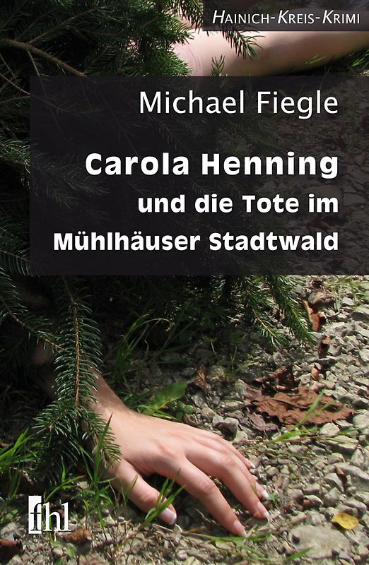 Carola Henning und die Tote im Mühlhäuser Stadtwald
