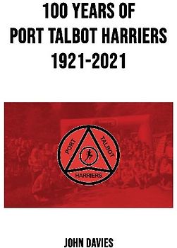 100 Years of Port Talbot Harriers, 1921-2021
