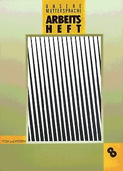 Unsere Muttersprache. Sekundarstufe I - Östliche Bundesländer und... / 8. Schuljahr - Arbeitsheft