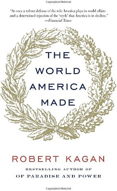 The World America Made (Vintage) - Kagan, Robert