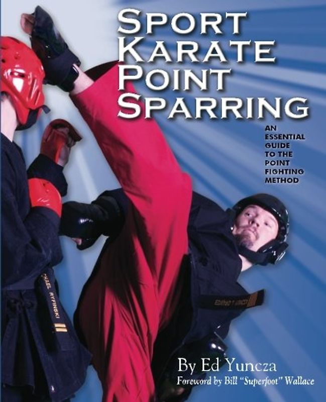 Sport Karate Point Sparring: An essential guide to the point fighting method