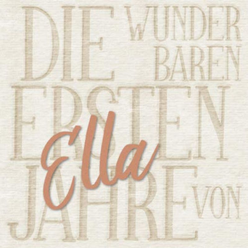 Die wunderbaren ersten Jahre von Ella: Das personalisierte Babyalbum für euer kleines Wunder