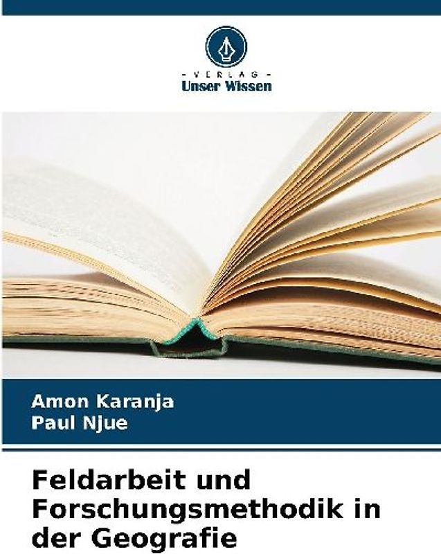 Feldarbeit und Forschungsmethodik in der Geografie
