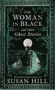 The Woman in Black and Other Ghost Stories - Susan Hill [Hardcover]
