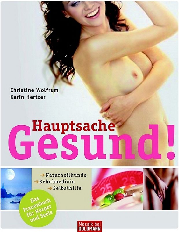 Hauptsache gesund! Das Frauenbuch für Körper und Seele
