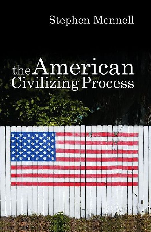The American Civilizing Process