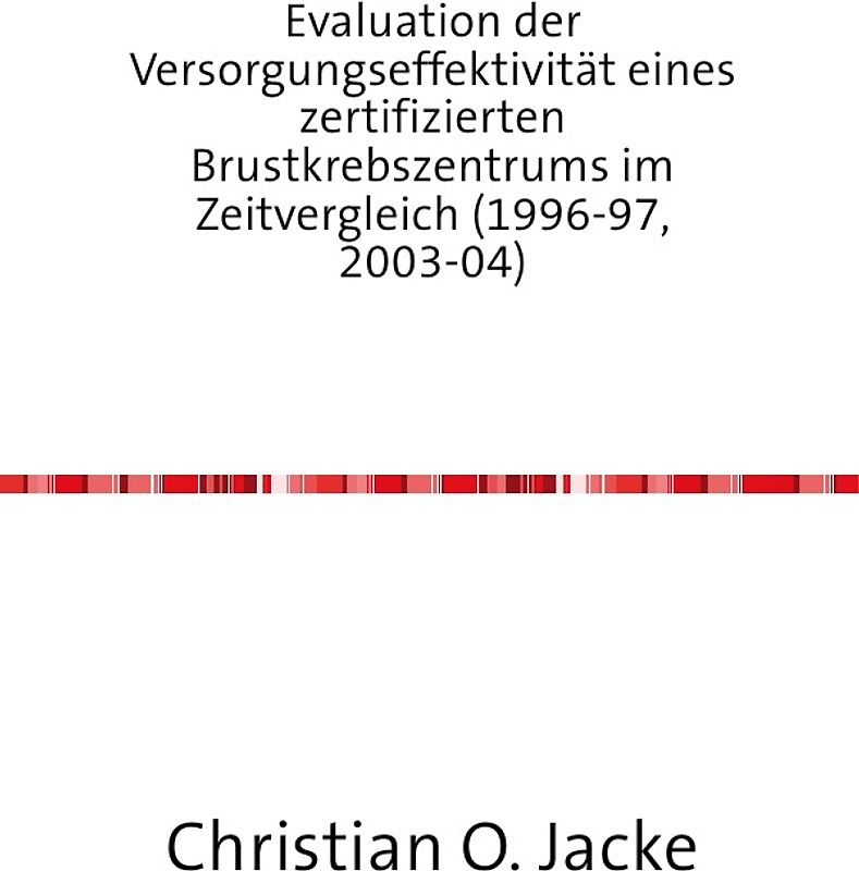 Evaluation der Versorgungseffektivität eines zertifizierten Brustkrebszentrums im Zeitvergleich (1996-97, 2003-04)