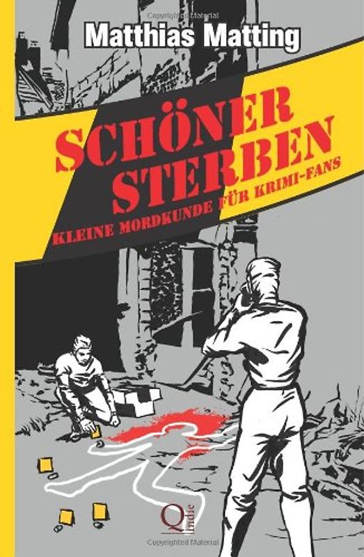 Schöner Sterben: Kleine Mordkunde für Krimifans - Matthias Matting [Taschenbuch]