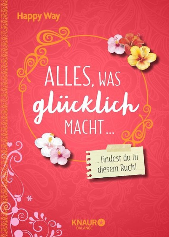 Alles, was glücklich macht, findest du in diesem Buch