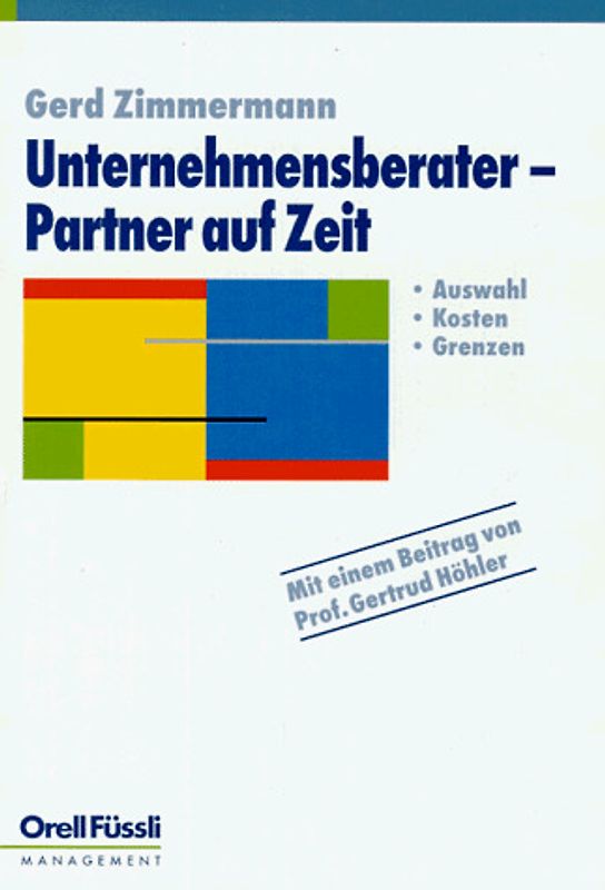 Unternehmensberater - Partner auf Zeit. Auswahl - Kosten - Grenzen