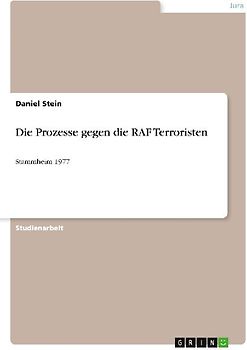 Die Prozesse gegen die RAF Terroristen