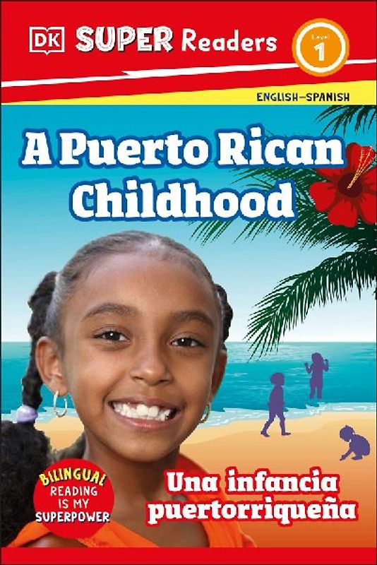 DK Super Readers Level 1 English-Spanish Bilingual a Puerto Rican Childhood - Una Infancia Puertorriqueña