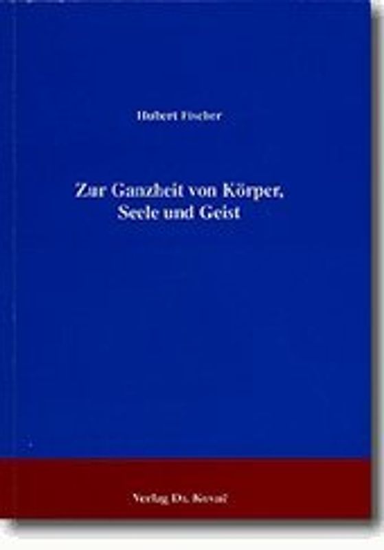 Zur Ganzheit von Körper, Seele und Geist
