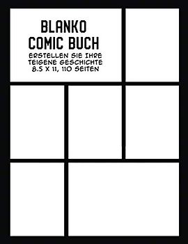 Blanko Comic Buch: Erstellen Sie Ihre eigene Geschichte, Comics zeichnen und Geschichten schreiben