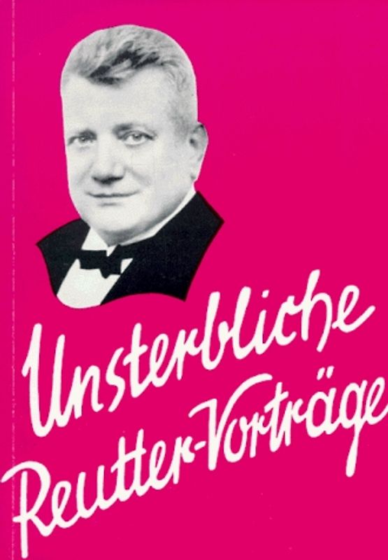 Unsterbliche Reutter-Vorträge