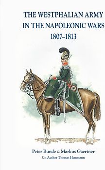The Westphalian Army in the Napoleonic Wars 1807-1813