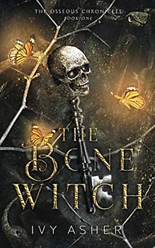 The Bone Witch (The Osseous Chronicles, Band 1)
