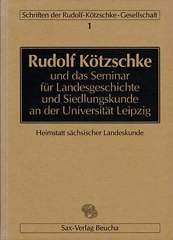Rudolf Kötzschke und das Seminar für Landesgeschichte und Siedlungskunde an der Universität Leipzig